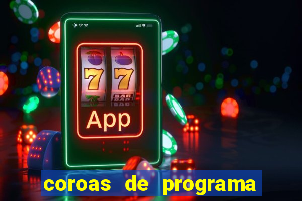 coroas de programa em santos