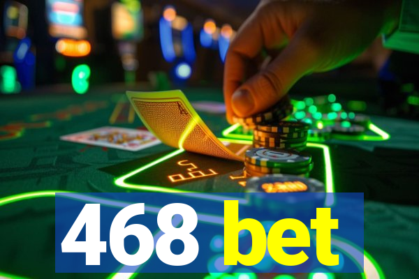 468 bet
