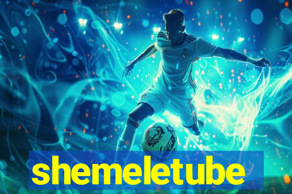 shemeletube
