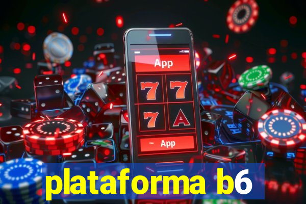 plataforma b6