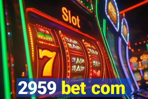 2959 bet com
