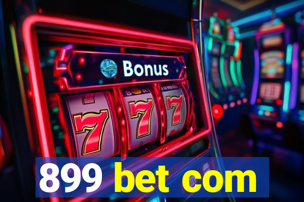 899 bet com