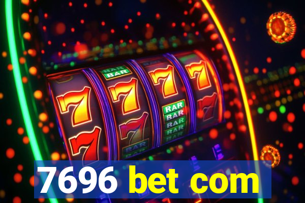 7696 bet com