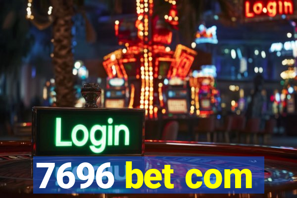 7696 bet com