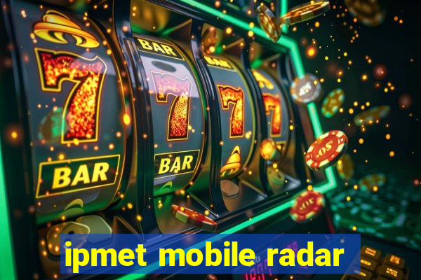 ipmet mobile radar