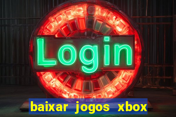 baixar jogos xbox 360 lt