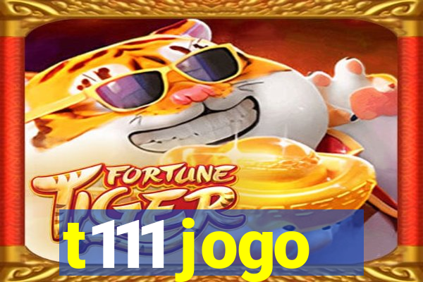 t111 jogo