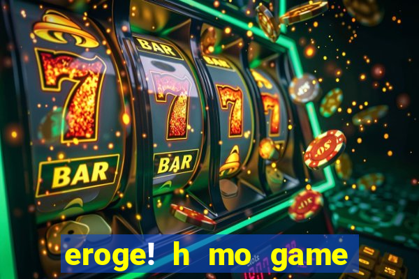 eroge! h mo game mo kaihatsu