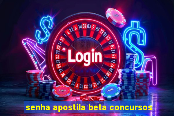 senha apostila beta concursos