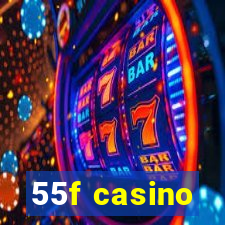55f casino