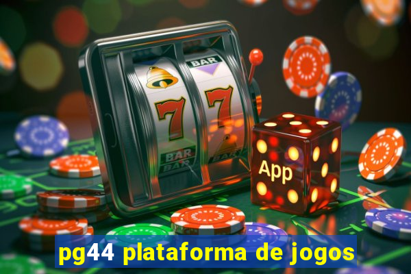 pg44 plataforma de jogos