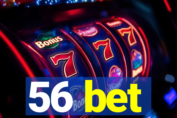 56 bet