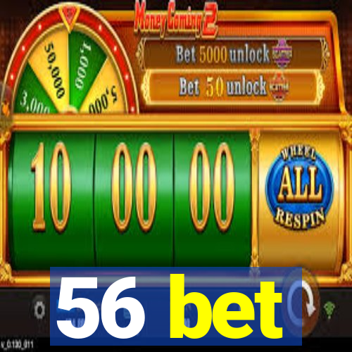 56 bet