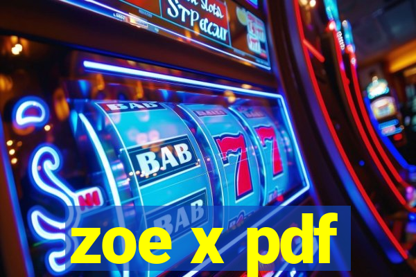 zoe x pdf