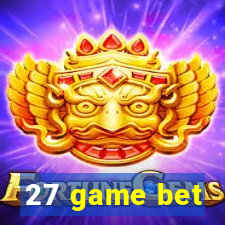 27 game bet