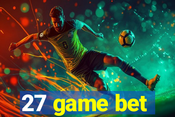 27 game bet