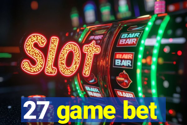 27 game bet