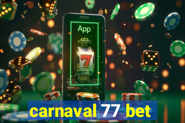 carnaval 77 bet
