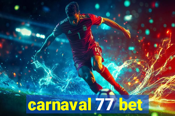 carnaval 77 bet