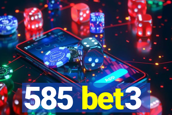 585 bet3