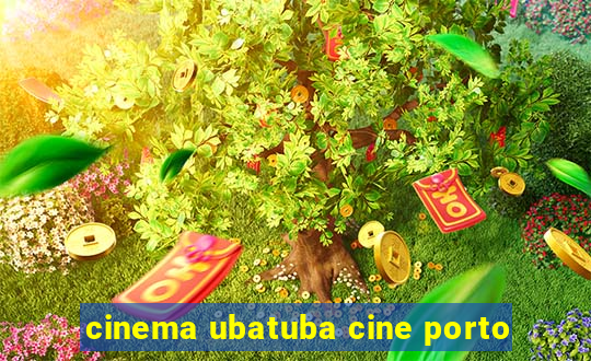 cinema ubatuba cine porto