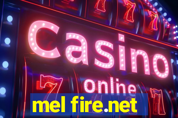 mel fire.net