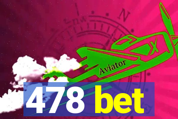 478 bet