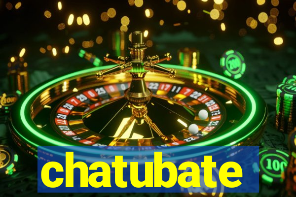 chatubate