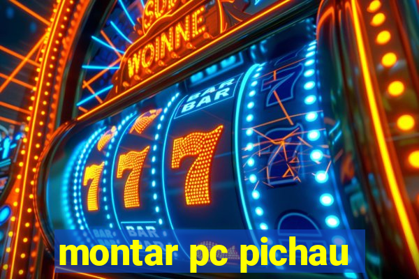 montar pc pichau