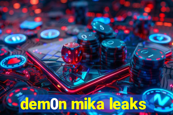 dem0n mika leaks