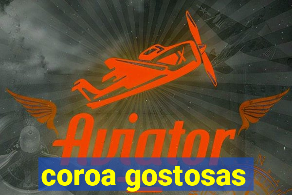 coroa gostosas