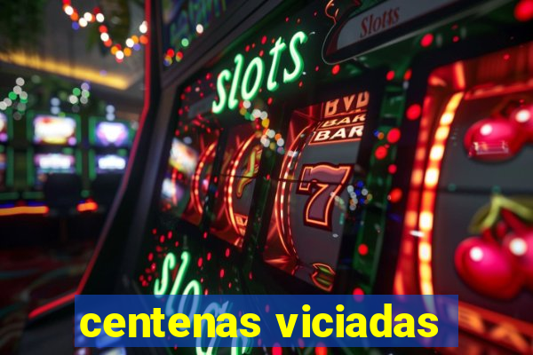 centenas viciadas