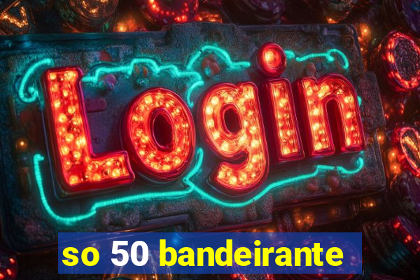 so 50 bandeirante
