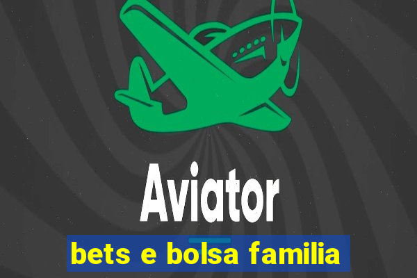 bets e bolsa familia