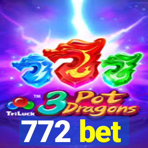 772 bet
