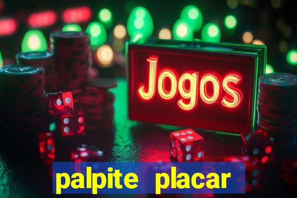 palpite placar exato de hoje