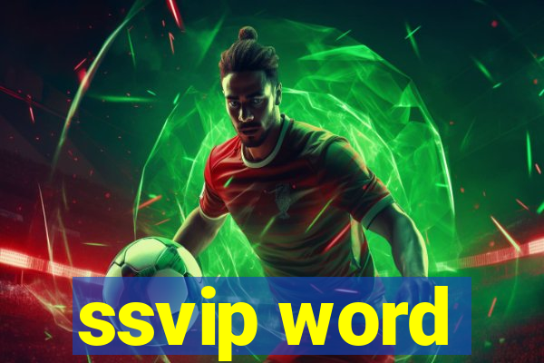 ssvip word