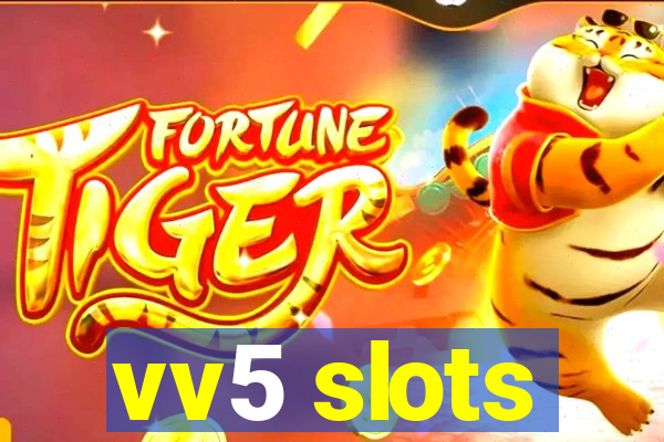 vv5 slots