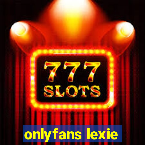 onlyfans lexie