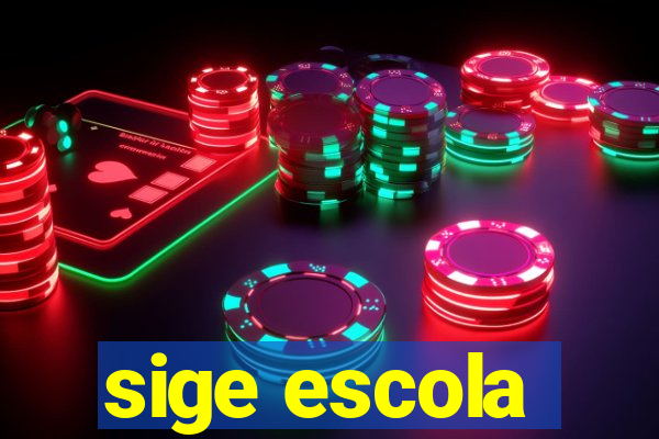 sige escola