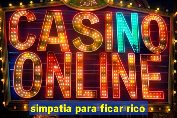 simpatia para ficar rico