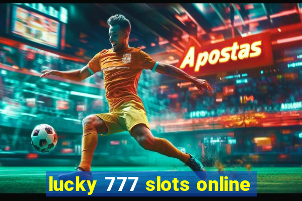 lucky 777 slots online