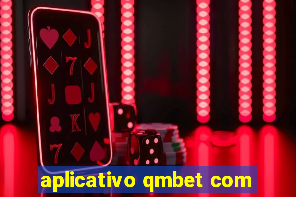 aplicativo qmbet com