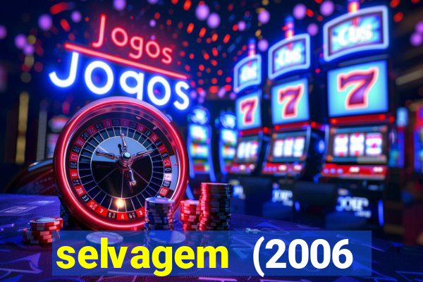 selvagem (2006 filme completo dublado