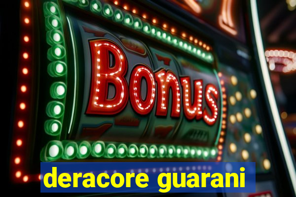 deracore guarani