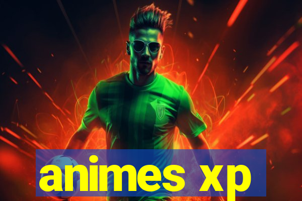 animes xp