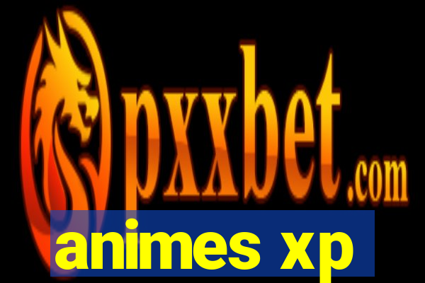 animes xp
