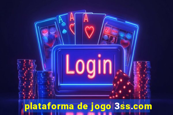 plataforma de jogo 3ss.com