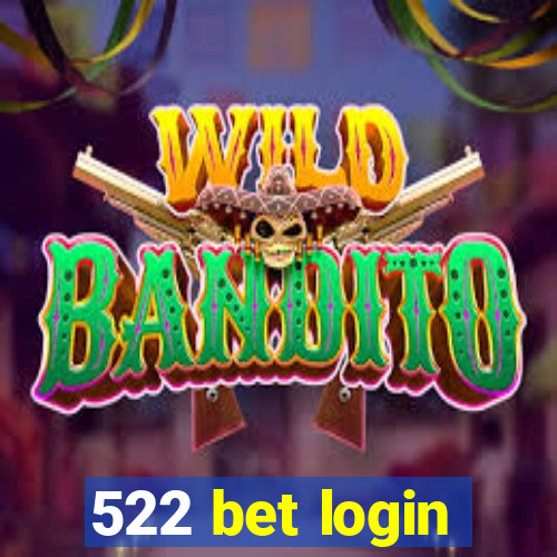 522 bet login