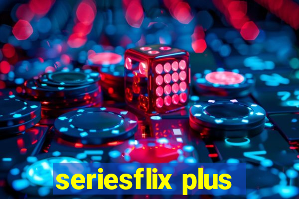 seriesflix plus